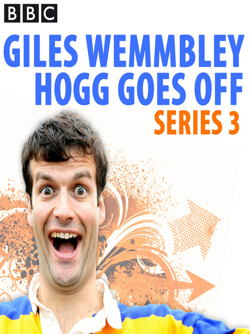 Title details for Giles Wemmbley Hogg Goes Off: Complete Series 3 by Graeme Garden - Available